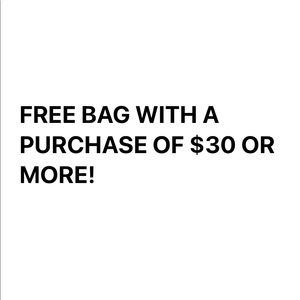 FREE BAG WITH $30 purchase